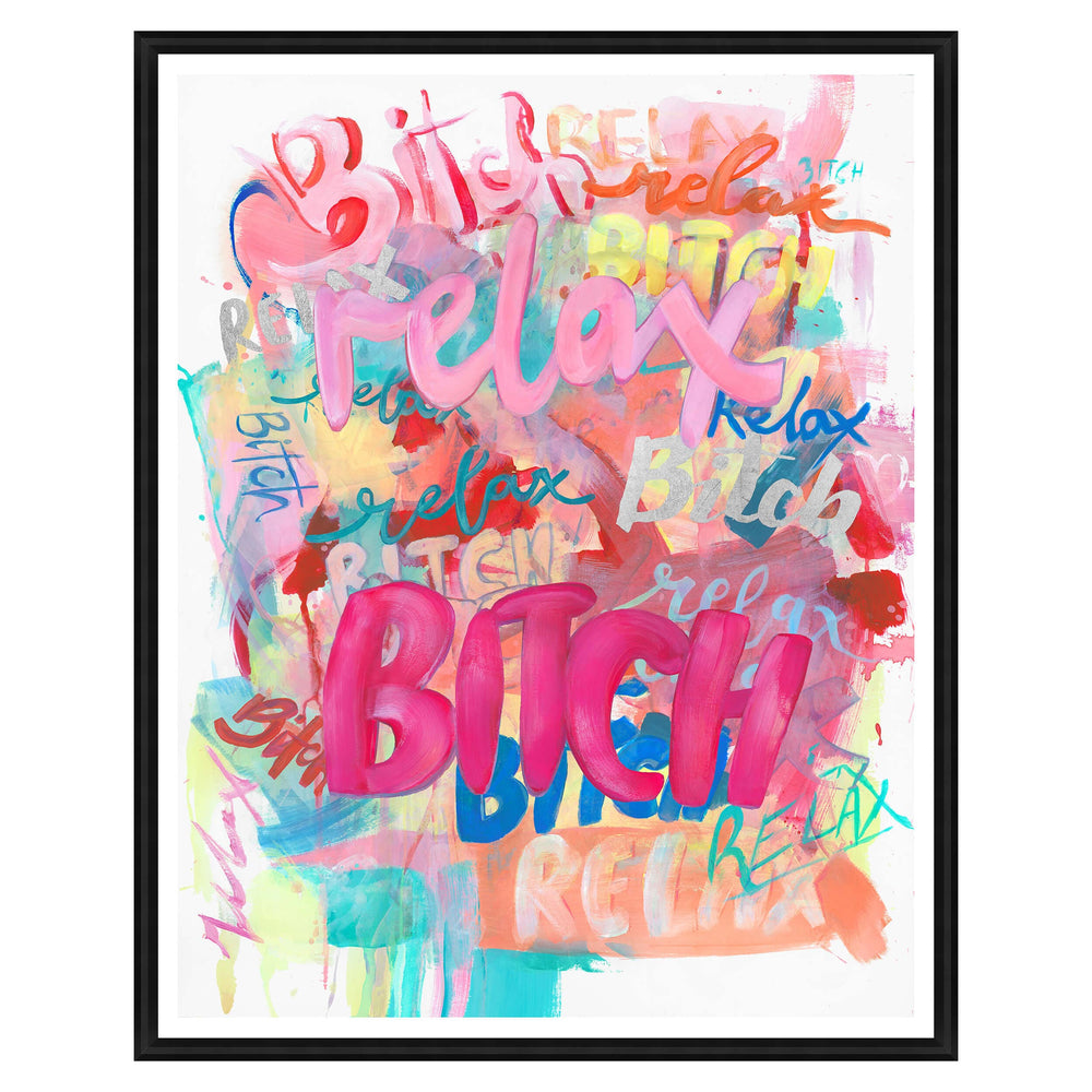 Relax B*tch Framed-Accessories Artwork-High Fashion Home